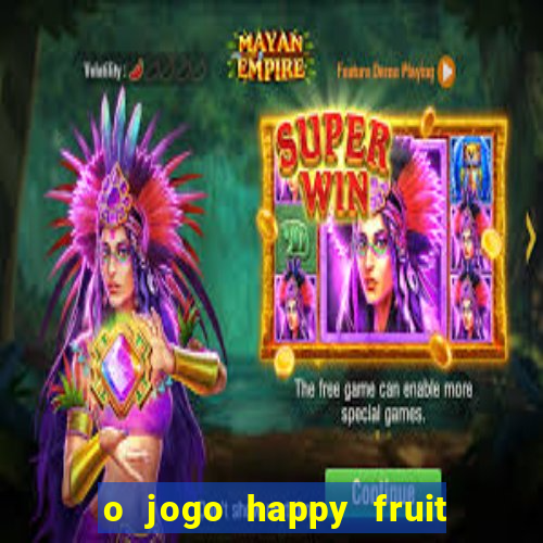 o jogo happy fruit fusion paga mesmo